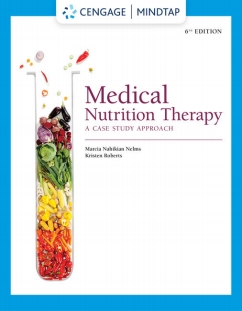 MindTap for Nelms/Roberts' Medical Nutrition Therapy: A Case Study Approach, 6th Edition [Instant Access], 1 term 6th Edition â€“ PDF/EPUB Version Downloadable